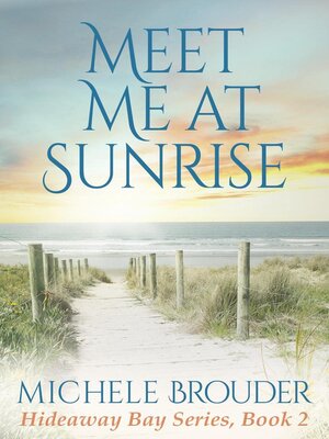cover image of Meet Me At Sunrise (Hideaway Bay Book 2)